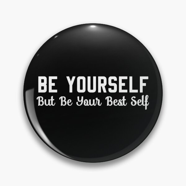 Item preview, Be Yourself But Be Your Best Self - Be Yourself Quotes designed and sold by T-shirt For You.