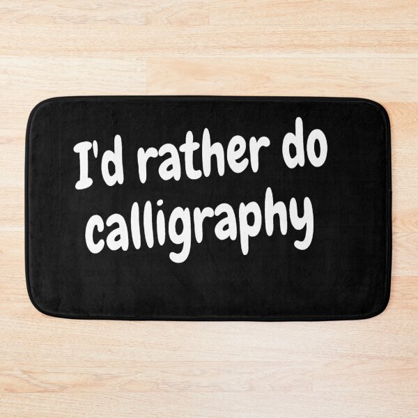 Item preview, I'd rather do calligraphy designed and sold by Darksun427.