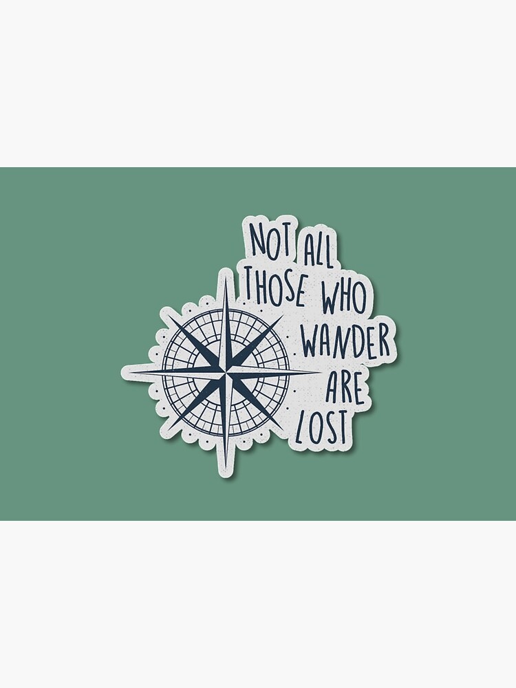 Not all those who wander are lost. by IAMZAFF