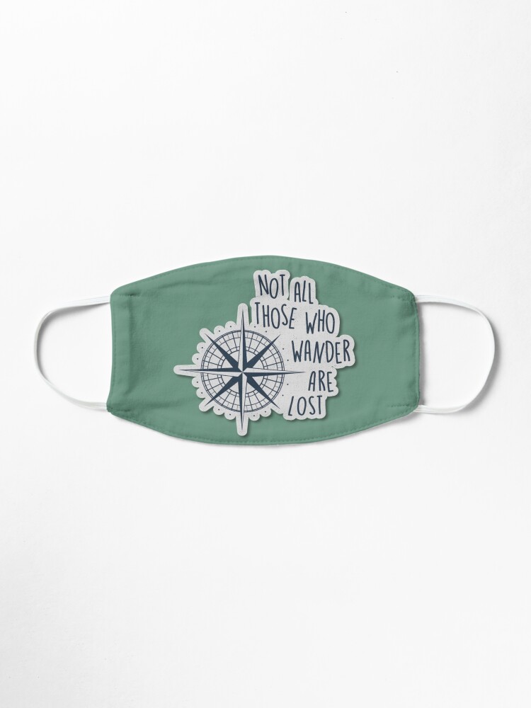 Alternate view of Not all those who wander are lost. Mask
