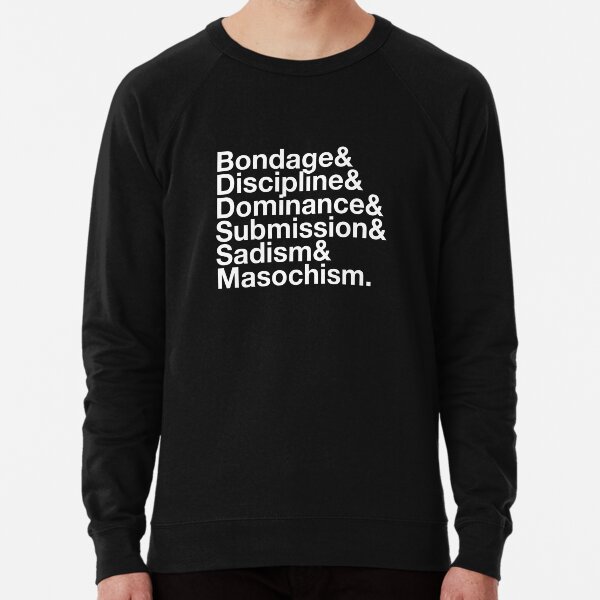 BDSM Bondage Discipline Dominance Submission Sadism Masochism Lightweight Sweatshirt