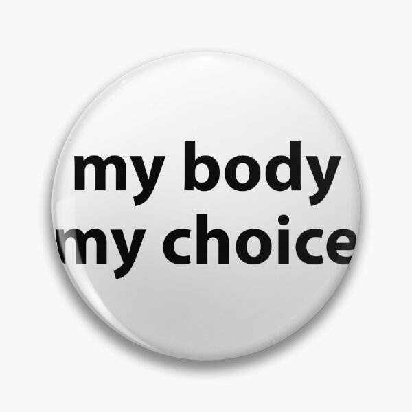 Item preview, my body my choice designed and sold by DAN13L.