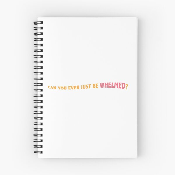Item preview, Can You Ever Just Be Whelmed? designed and sold by ayshazackria.