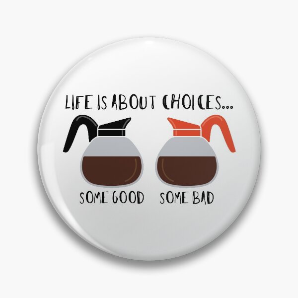 Item preview, Coffee Fun - Life is About Choices, Some Good, Some Bad designed and sold by Kris Kuhn.