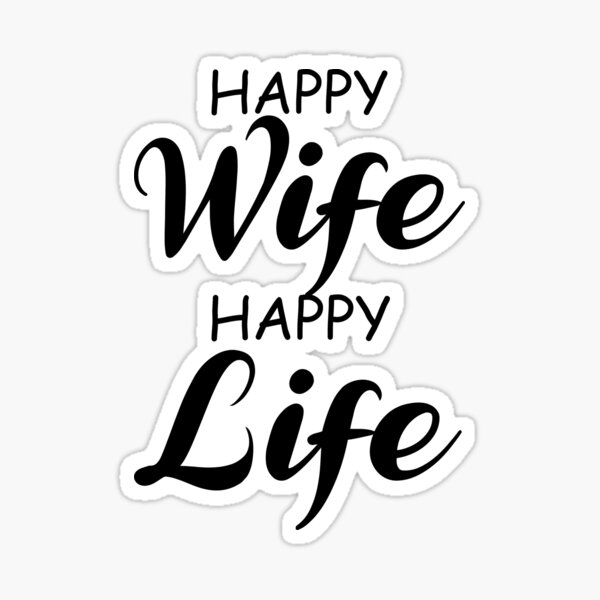 Happy Wife Happy Life Lifehack Women Saying Sticker For Sale By Shurikaner Redbubble 