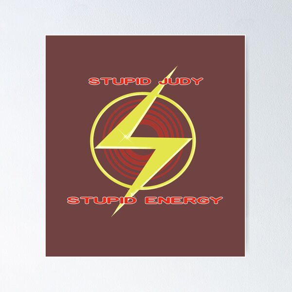 Item preview, Stupid Judy Stupid Energy designed and sold by princeeric89.