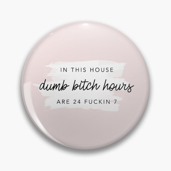 Item preview, Original In this house, dumb bitch hours are 24 fuckin 7  designed and sold by GlowinUp Shop.