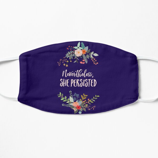 Nevertheless, She Persisted Flat Mask