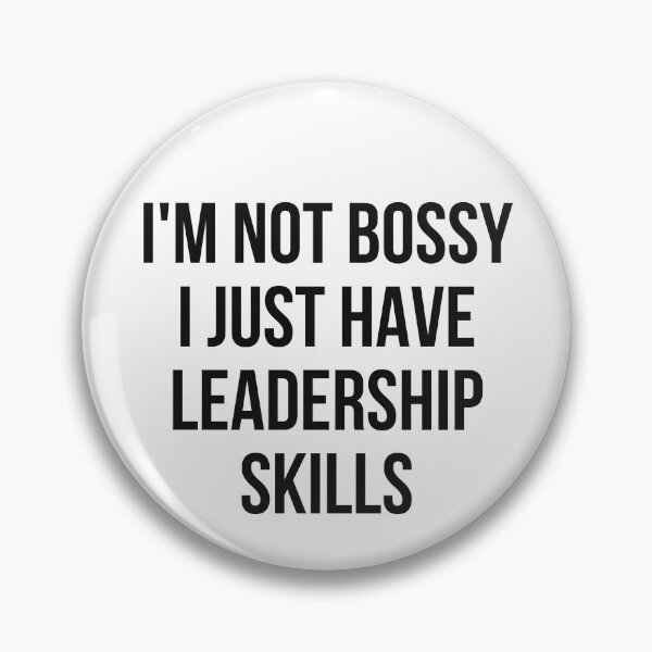 Item preview, I'm Not Bossy I Just Have Leadership Skills designed and sold by IntegrityDesign.