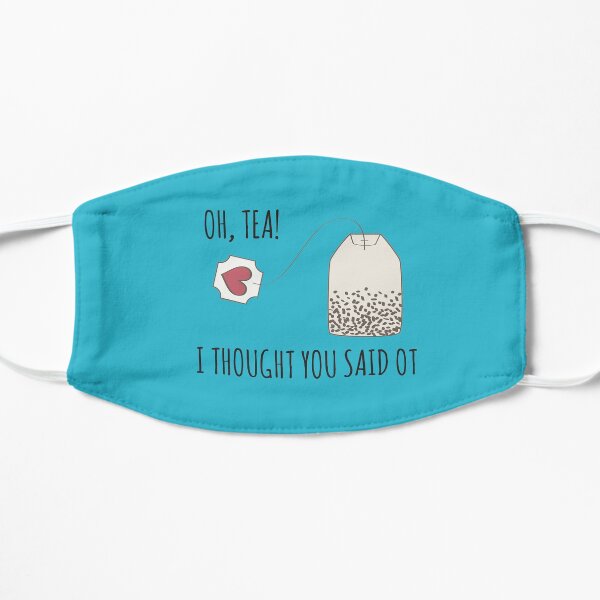 Funny Occupational Therapy Tea Lover Design Flat Mask