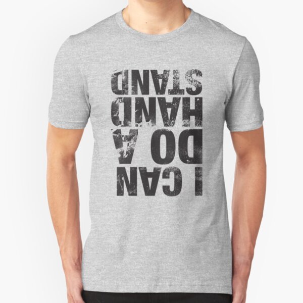 I Can Do A Handstand Slim Fit T-Shirt