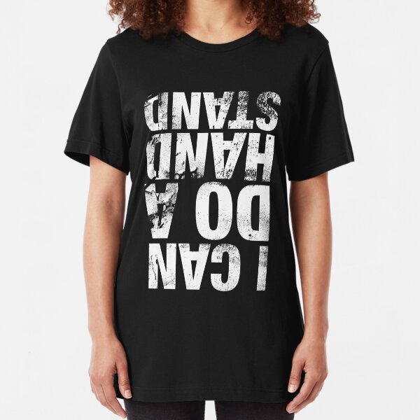 I Can Do A Handstand Slim Fit T-Shirt