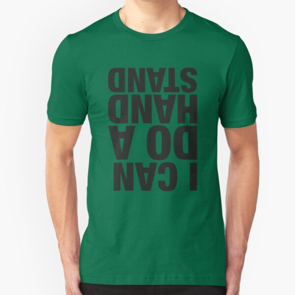 I Can Do A Handstand Slim Fit T-Shirt