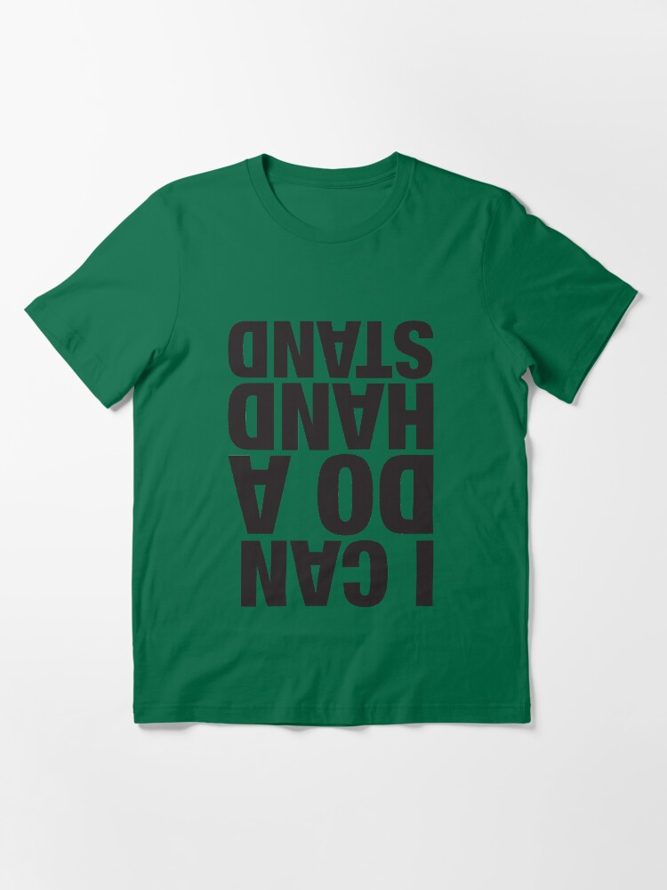Alternate view of I Can Do A Handstand Essential T-Shirt