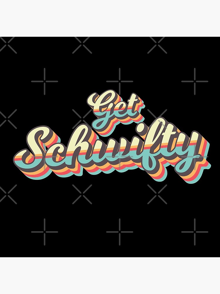 Get Schwifty from Rick and Morty ™ Retro 70s Letters by AmpersandCuster