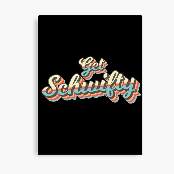 Get Schwifty from Rick and Morty ™ Retro 70s Letters Canvas Print
