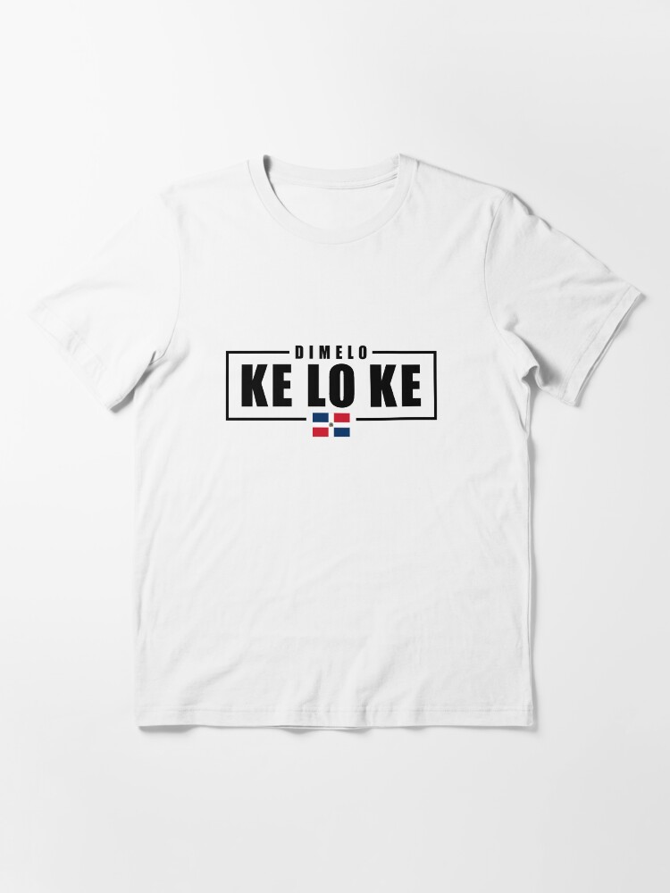 dimelo-ke-lo-ke-dominican-republic-t-shirt-for-sale-by