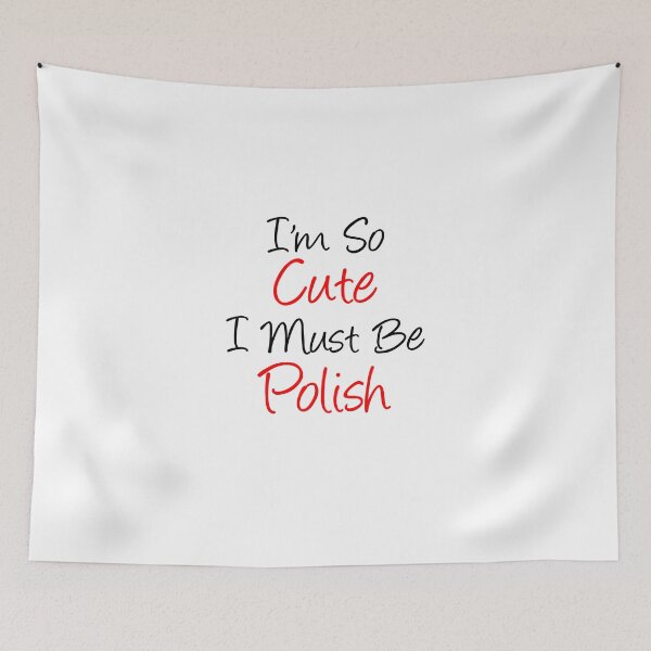 Item preview, I'm So Cute I Must Be Polish designed and sold by jaycartoonist.
