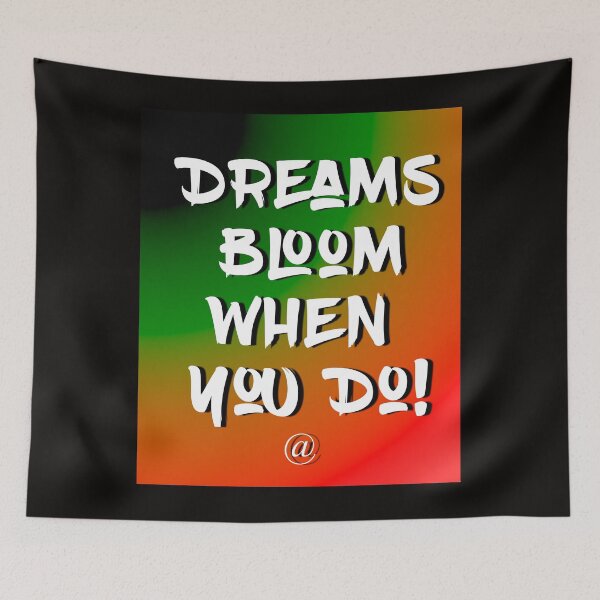 Item preview, Dreams Bloom When You Do! designed and sold by jackmanlana.