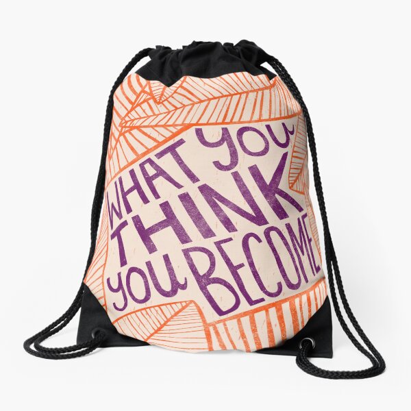 What You Think You Become Drawstring Bag