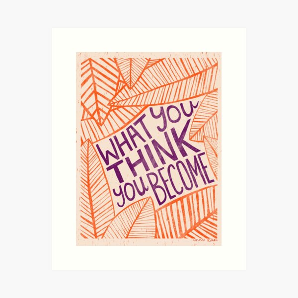 What You Think You Become Art Print