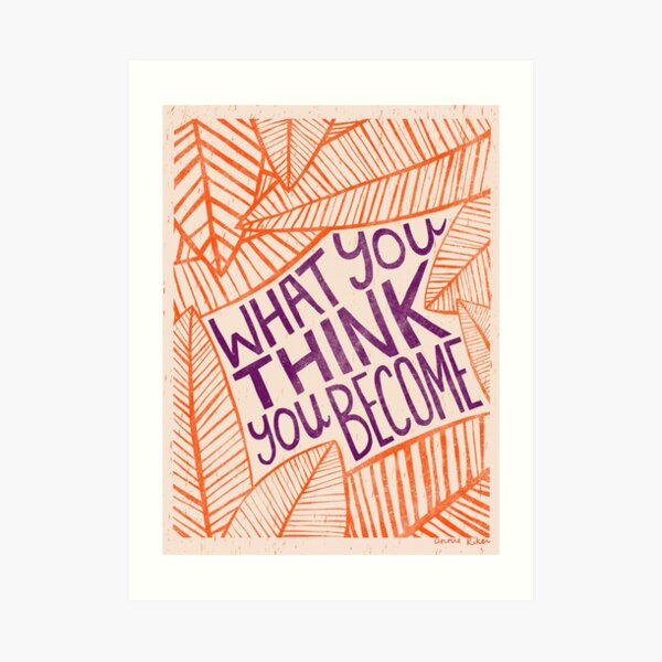 What You Think You Become Art Print