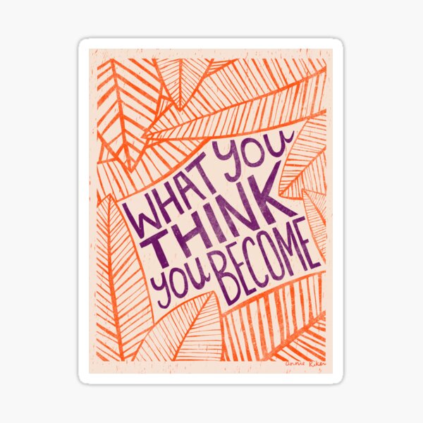 What You Think You Become Sticker