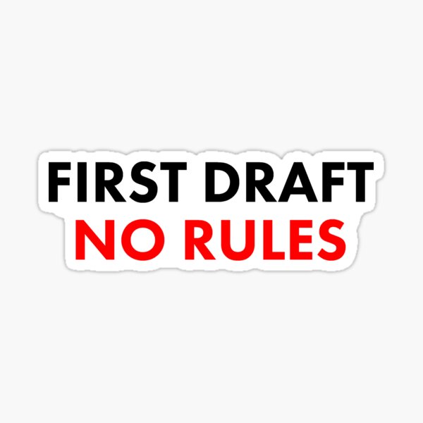 First Draft No Rules: text only Sticker