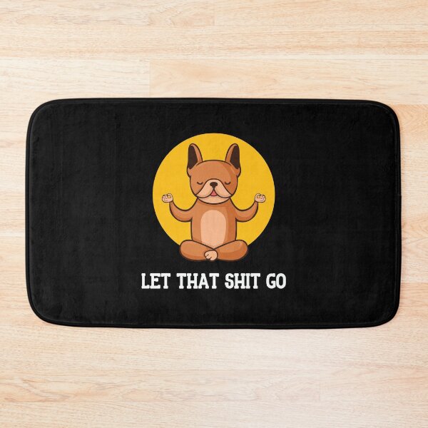 Item preview, Let that shit go cute bulldog in the lotus position Om designed and sold by katastrophal.