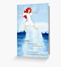 Courage - take the first step Greeting Card
