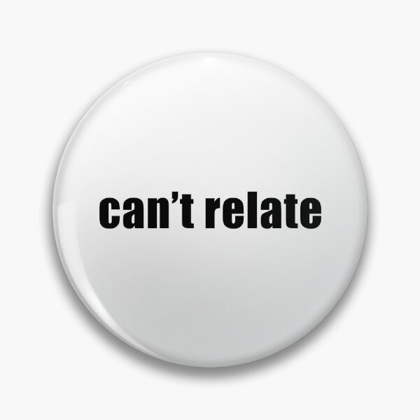 Item preview, Can't Relate designed and sold by quoteedesigns.