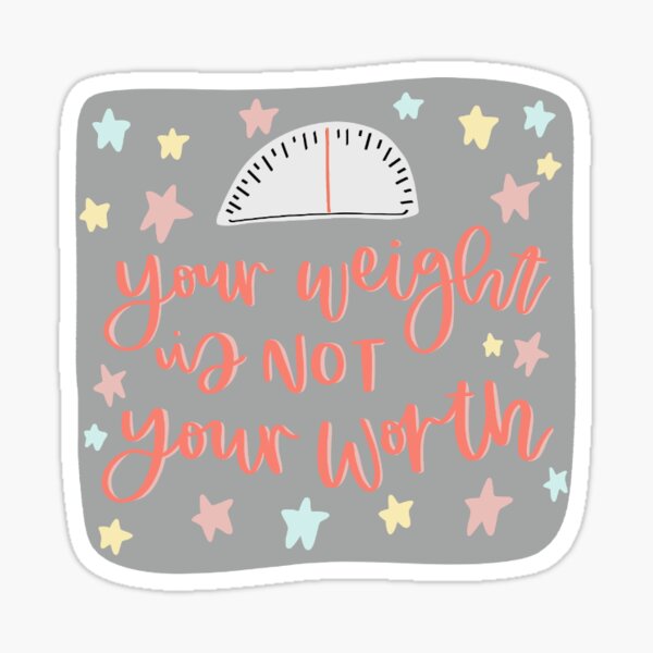 Your Weight is Not Your Worth Sticker