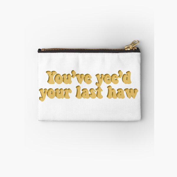 Item preview, you've yee'd your last haw designed and sold by clairemikuska.