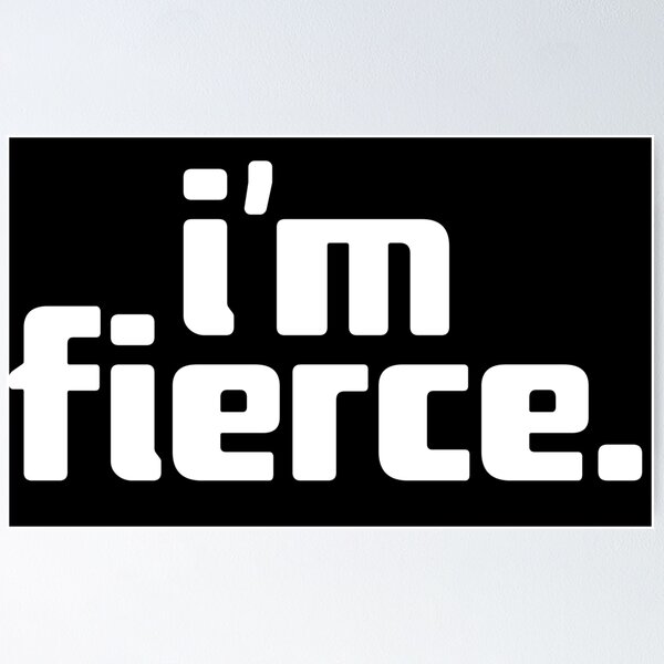 Item preview, i'm fierce designed and sold by Andy Mako.