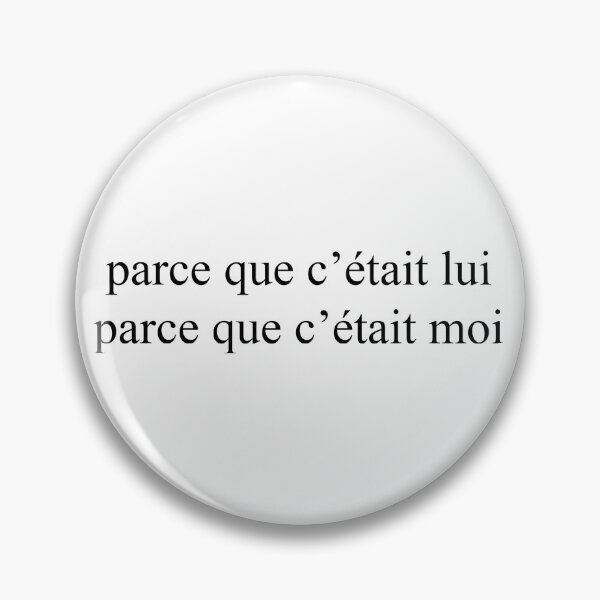 Item preview, parce que c'était lui; parce que c'était moi  designed and sold by bluedaisxy.