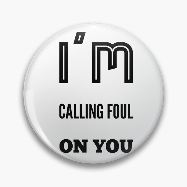 Item preview, I'm Calling Foul On You designed and sold by OfferHeat.