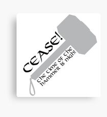 Cease! Hammer Time! Canvas Print