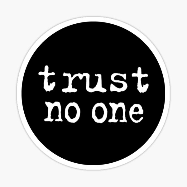 Стикер оне. Trust no one. Trust no 1. No one надпись. Dont Trust no one.