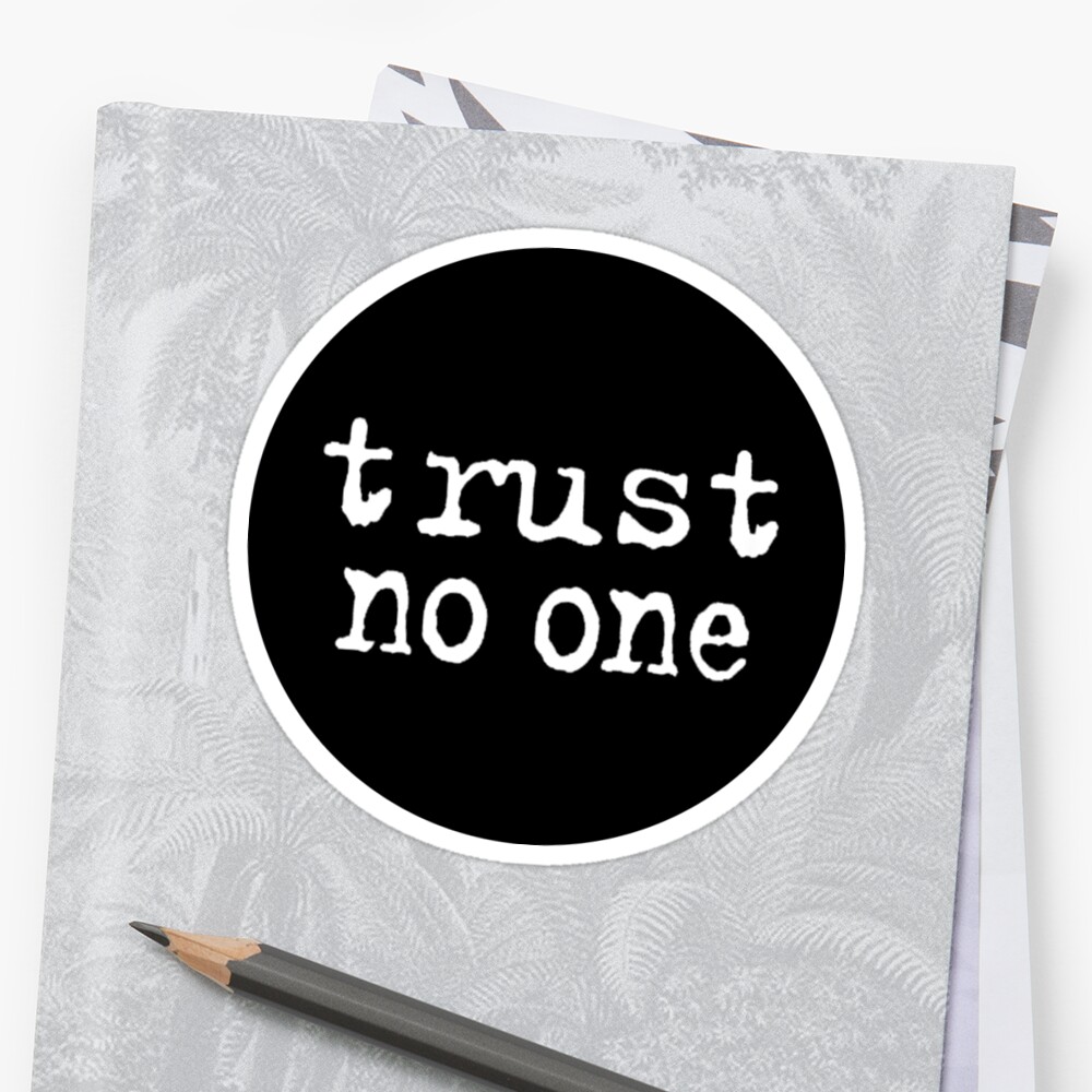 “Trust No One " Stickers by NoirGraphic | Redbubble