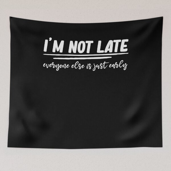Item preview, I’m not late funny shirts for women shirt with quotes graphic tee womens clothes funny t-shirt unique gift for her designed and sold by Noussairox.