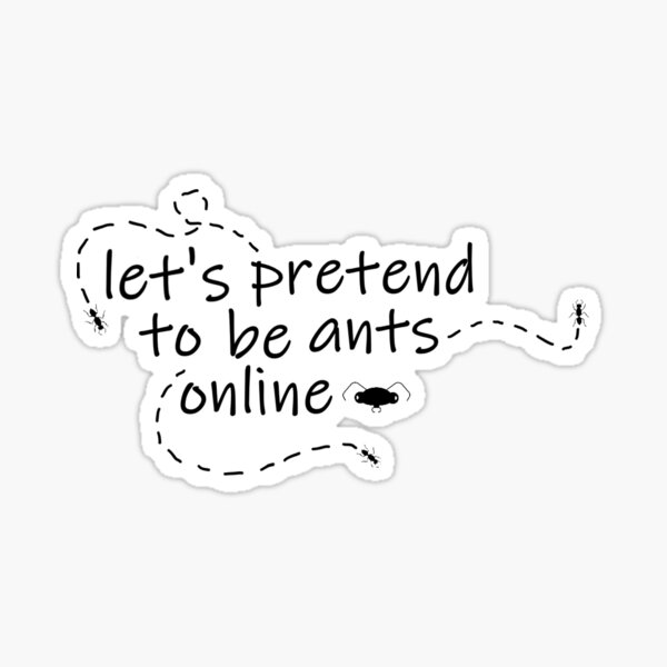 Item preview, Let's pretend to be ants online  designed and sold by Sydney Watkins.