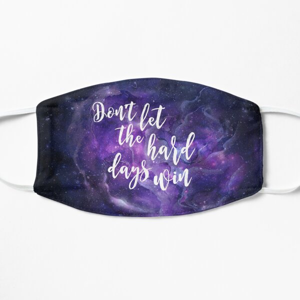 Don't Let the Hard Days Win Mask