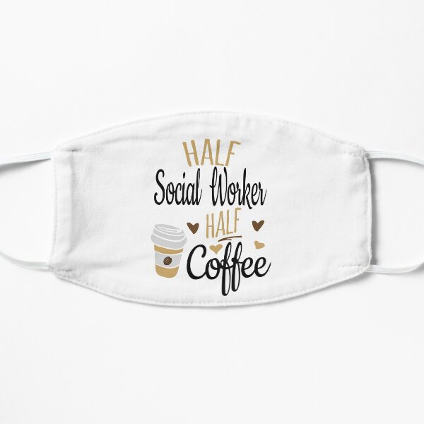 Half Coffee Half Social Worker Flat Mask