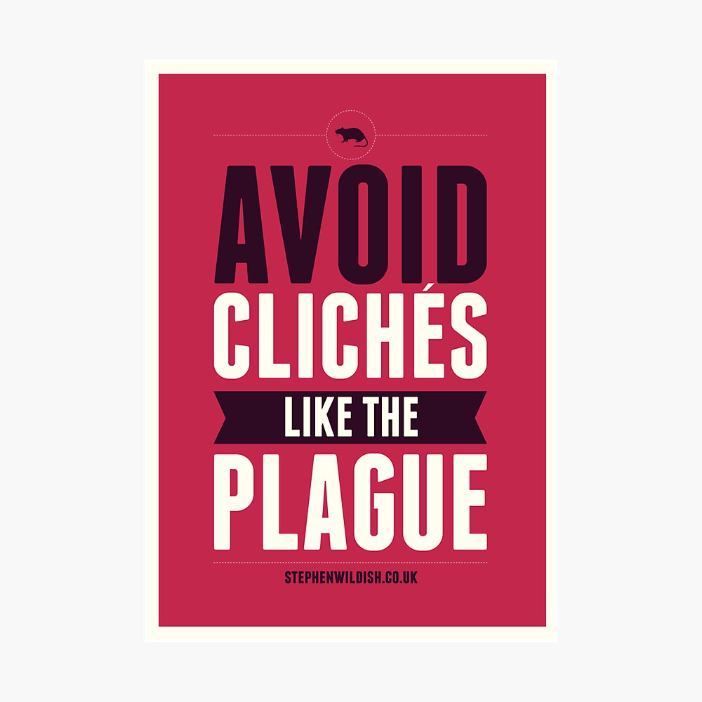 Avoid ClichéS!