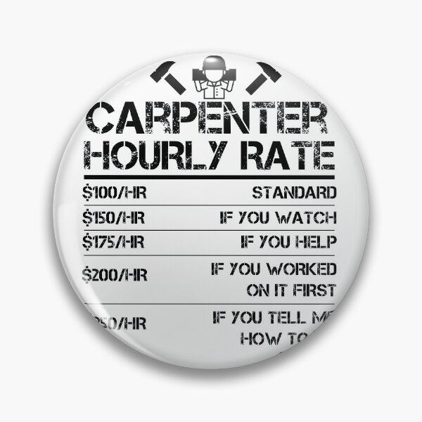 Item preview, Funny Carpenter Hourly Rate shirt Wood Working Labor Rates designed and sold by Orange Pieces.