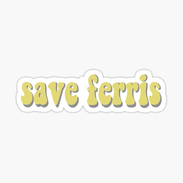 Artikel-Vorschau von Ferris retten, designt und verkauft von meganhuntr.