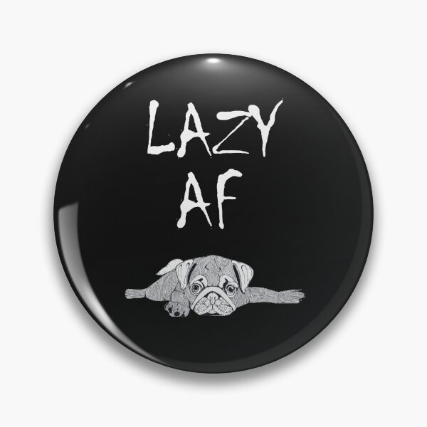 Item preview,  Lazy AF Pug designed and sold by Flower Magic .