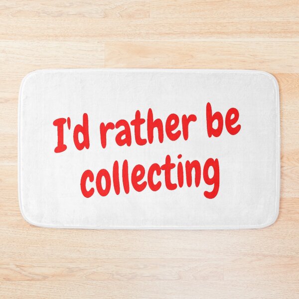 Item preview, I'd rather be collecting designed and sold by Darksun427.