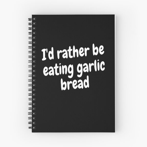 Item preview, I'd rather be eating garlic bread designed and sold by Darksun427.