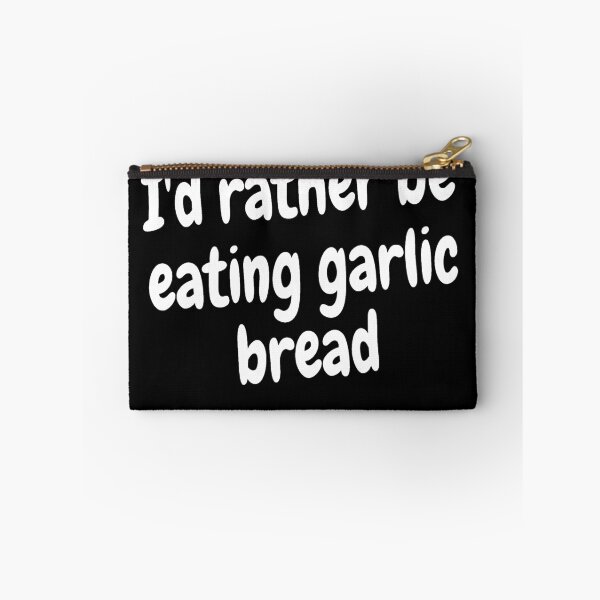 Item preview, I'd rather be eating garlic bread designed and sold by Darksun427.